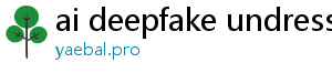 ai deepfake undress